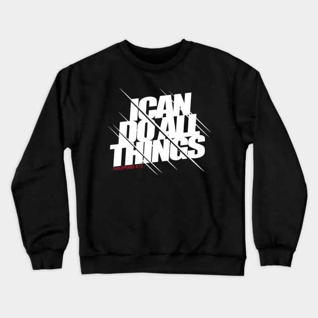 Philippians 4:13 - I can do all things Crewneck Sweatshirt by Dailygrind